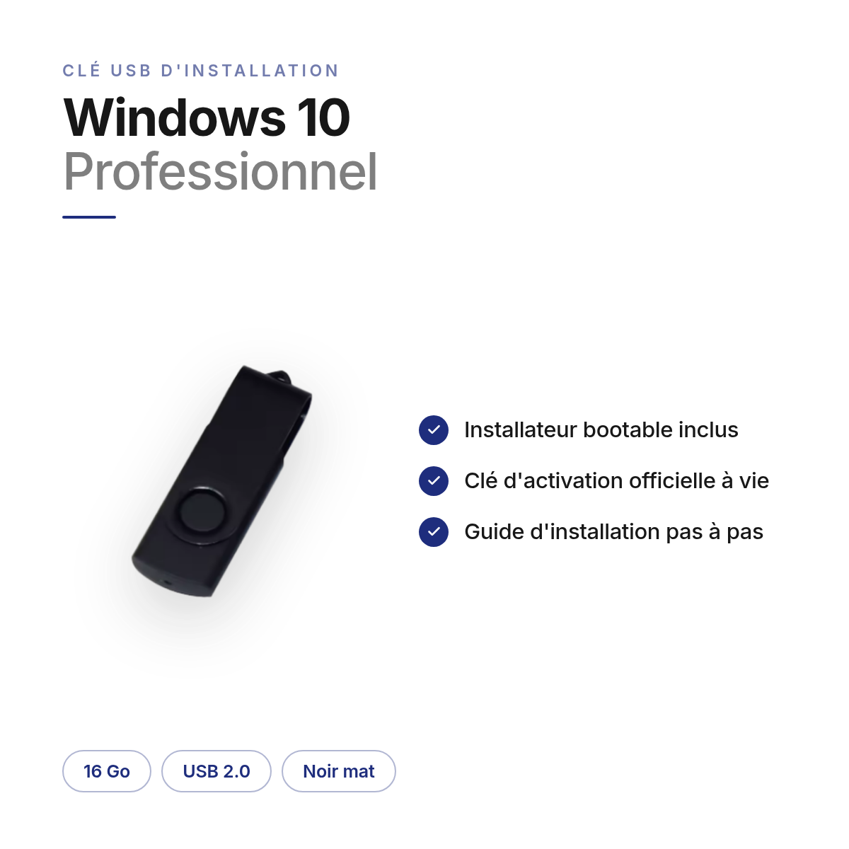 Contenu de la clé USB Windows 10 Professionnel : installateur bootable, clé d'activation à vie, guide d'installation — 16 Go, USB 2.0