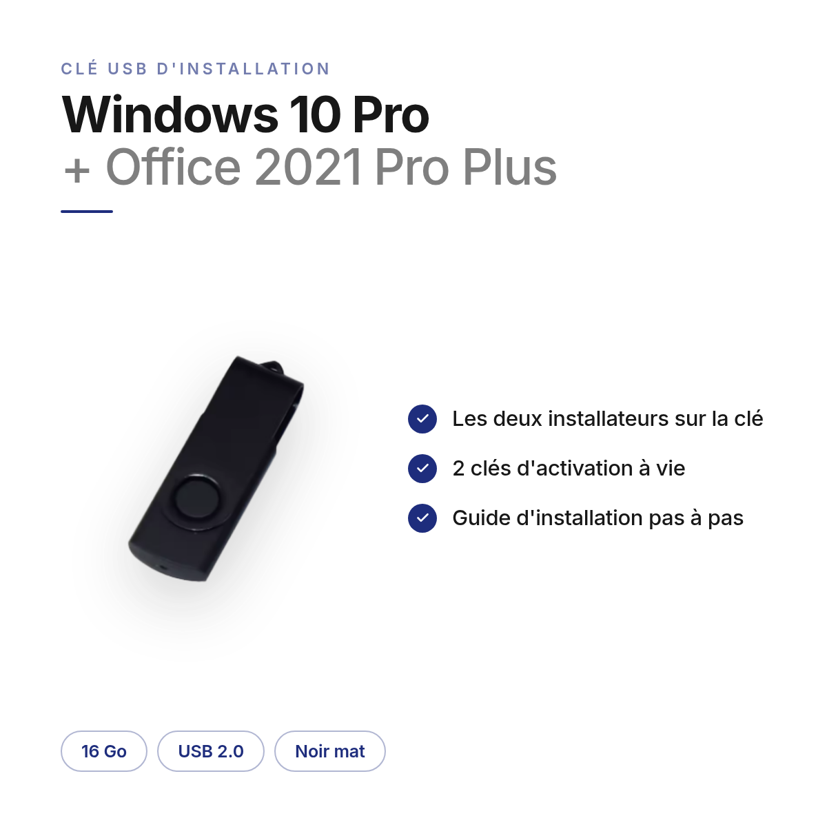 Contenu de la clé USB Windows 10 Pro + Office 2021 Pro Plus : les deux installateurs, 2 clés d'activation à vie, guide — 16 Go, USB 2.0